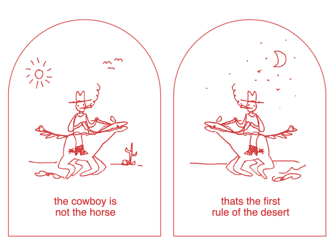 return.horse comic. Panel one says: the cowboy is not the horse. Panel 2 says: thats the first rule of the desert