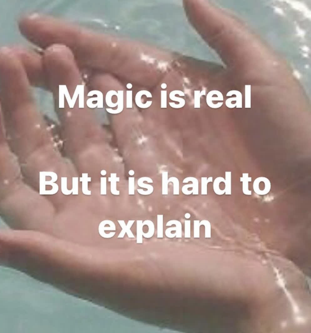 pixelated photo of hands cupping water, in water. White arial bold text over the top reads "magic is real But it is hard to explain"